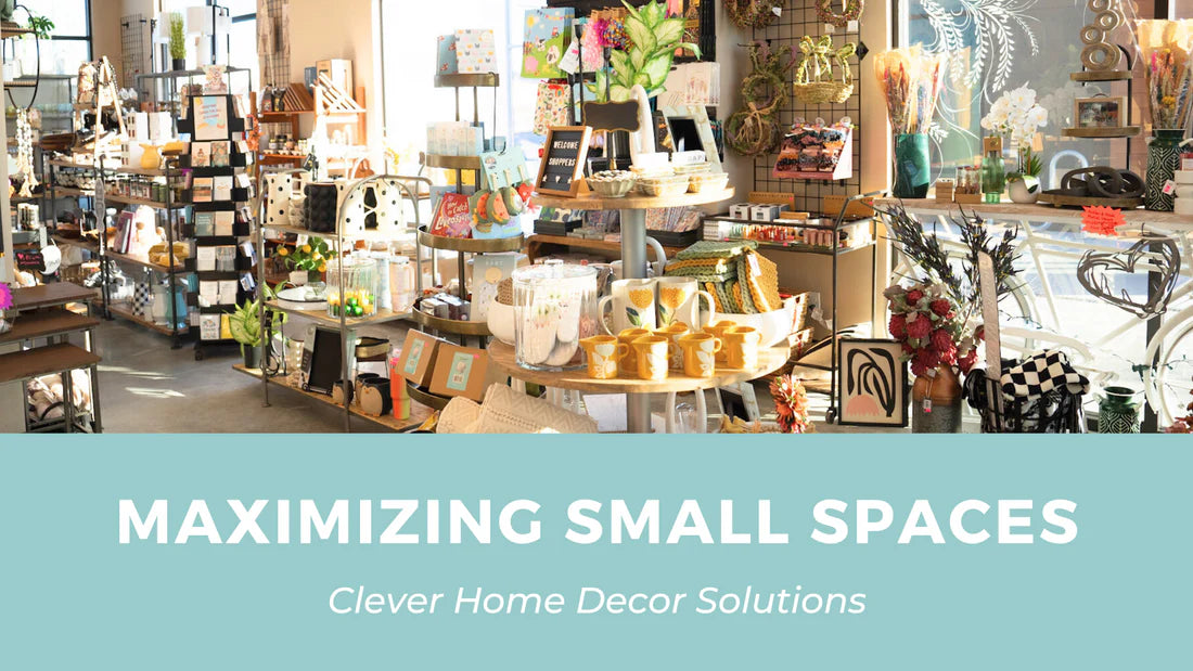 Maximizing Small Spaces: Clever Home Decor Solutions